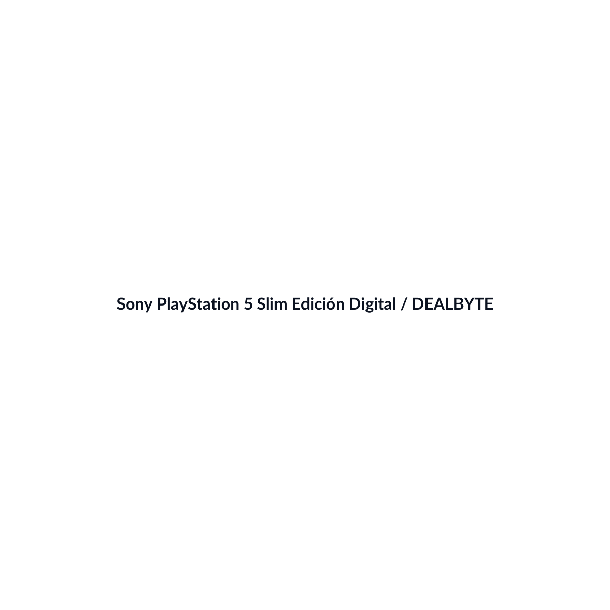 Sony PlayStation 5 Slim Edición Digital - vista 3 - DEALBYTE