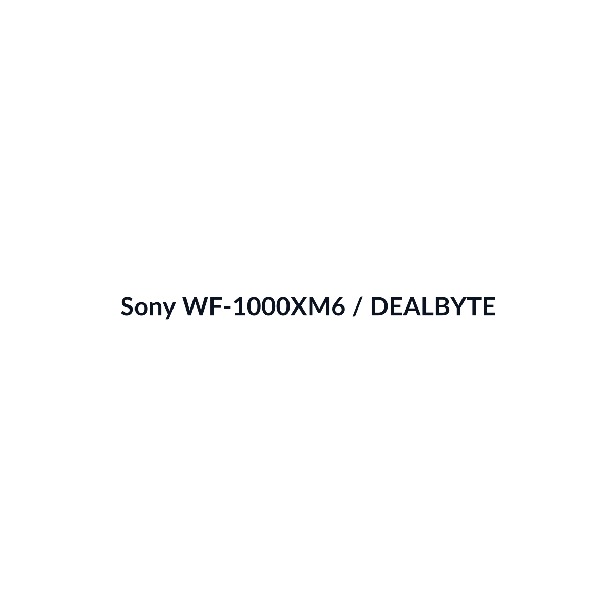 Sony WF-1000XM6 - vista 3 - DEALBYTE