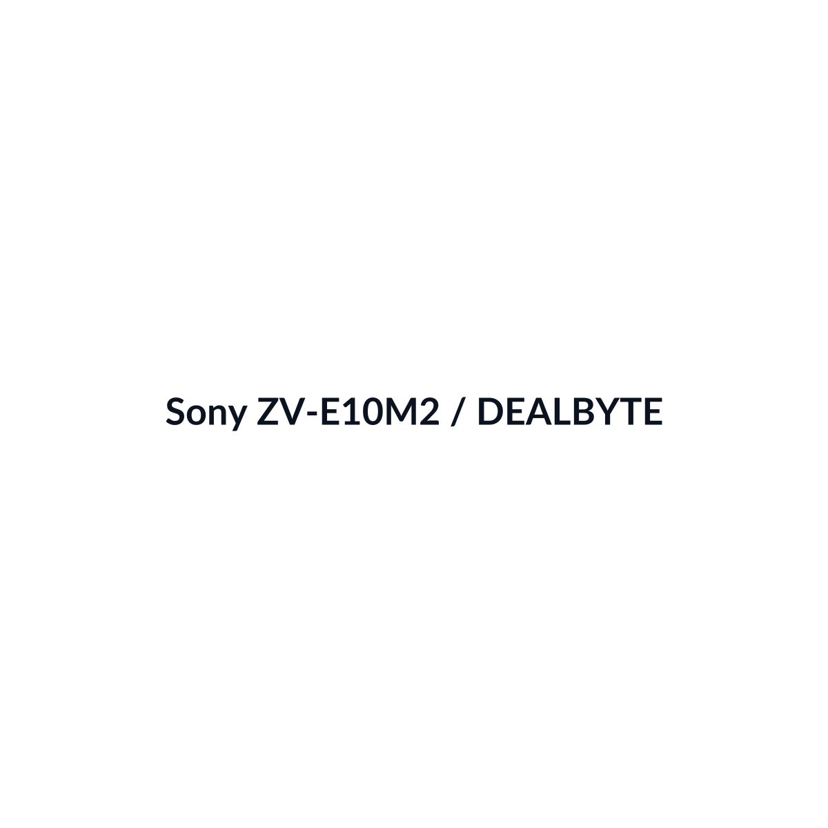 Sony ZV-E10M2 - vista 3 - DEALBYTE