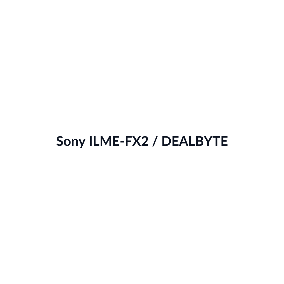 Sony ILME-FX2 - vista 3 - DEALBYTE
