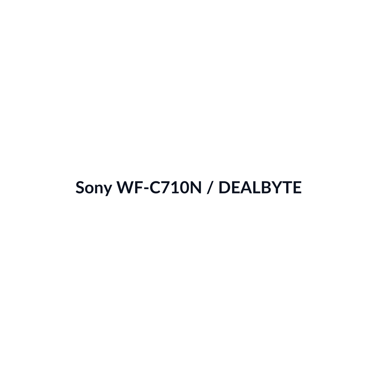 Sony WF-C710N - vista 3 - DEALBYTE