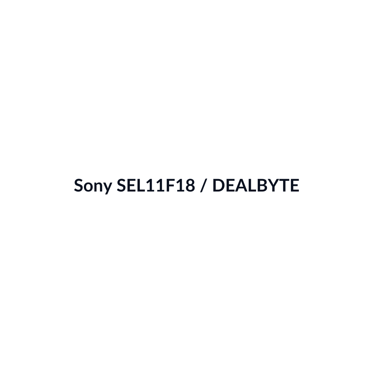 Sony SEL11F18 - vista 3 - DEALBYTE