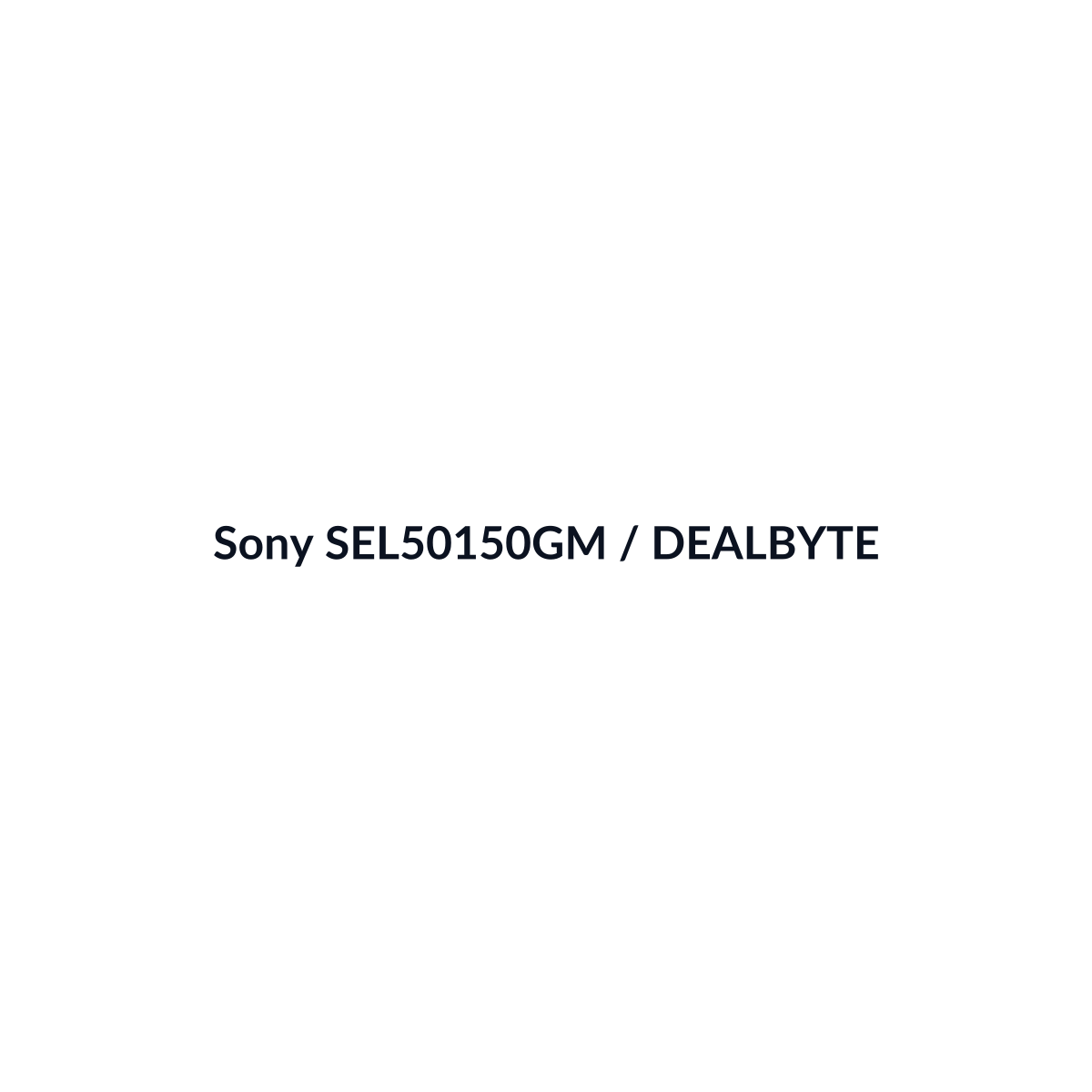 Sony SEL50150GM - vista 3 - DEALBYTE