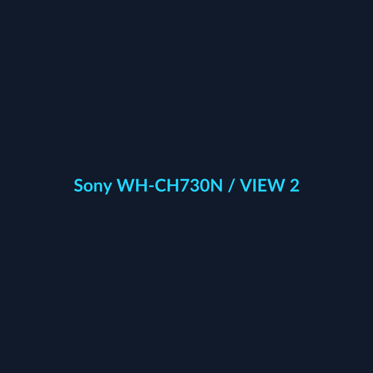 Sony WH-CH730N - vista 2 - DEALBYTE