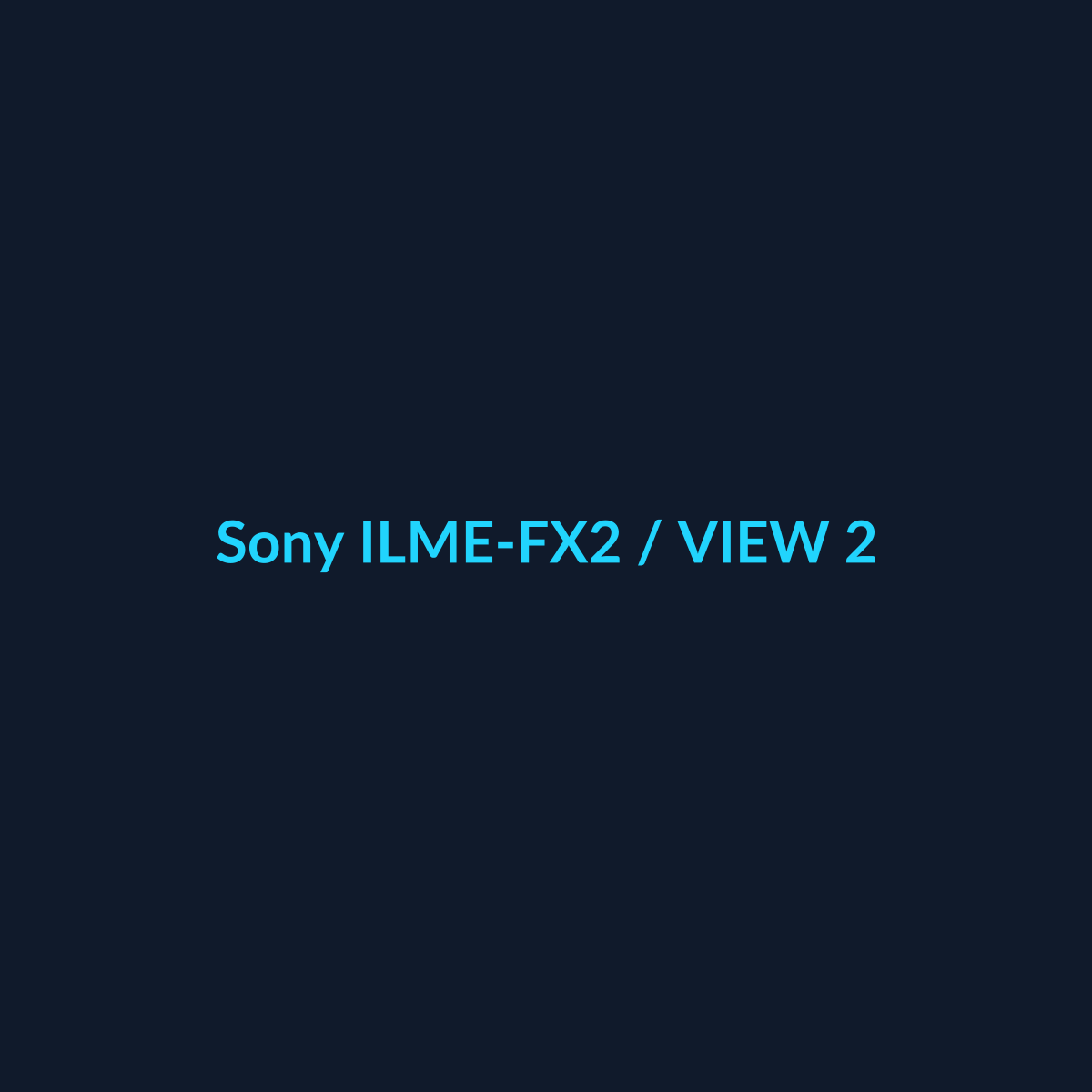 Sony ILME-FX2 - vista 2 - DEALBYTE
