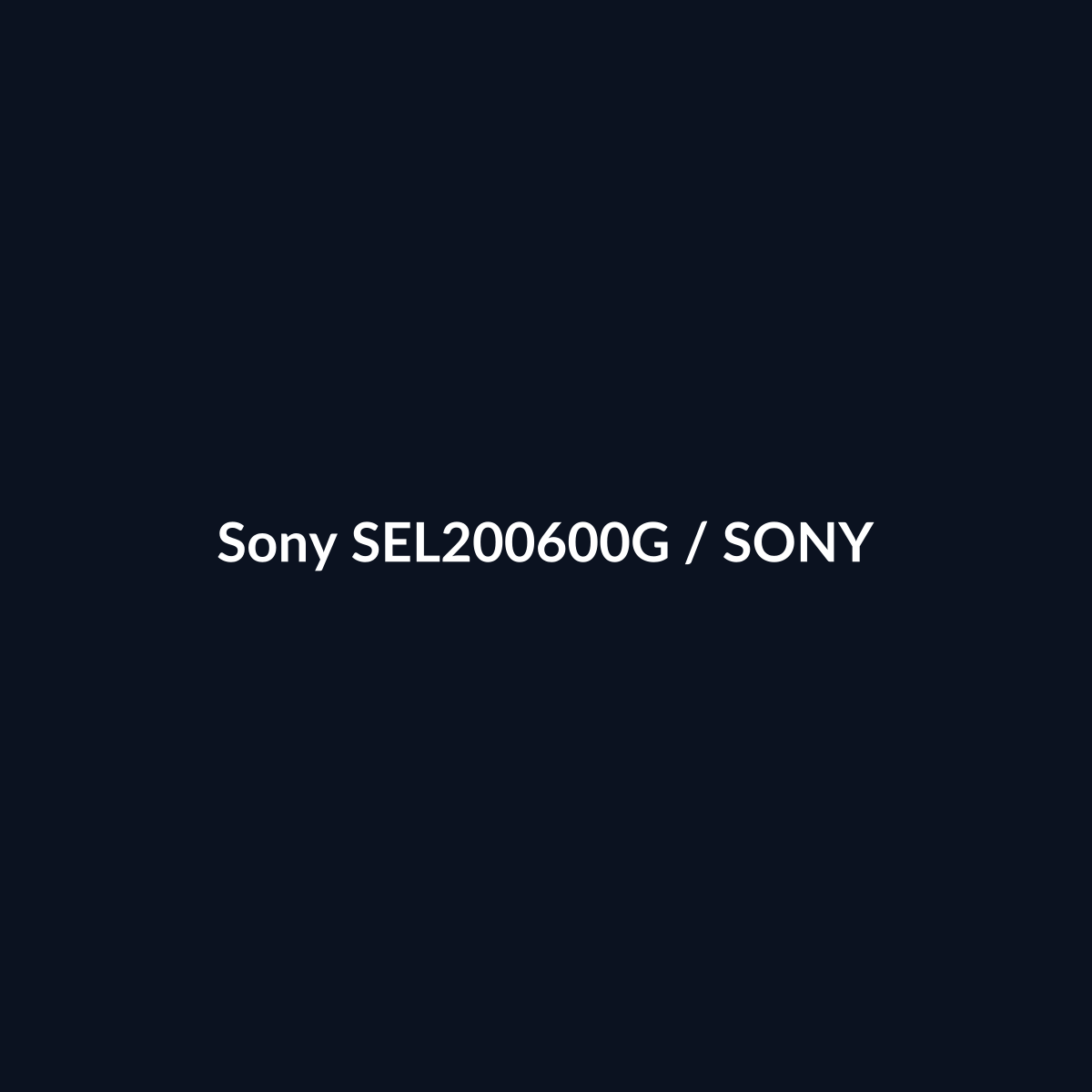 Sony SEL200600G - Sony - DEALBYTE