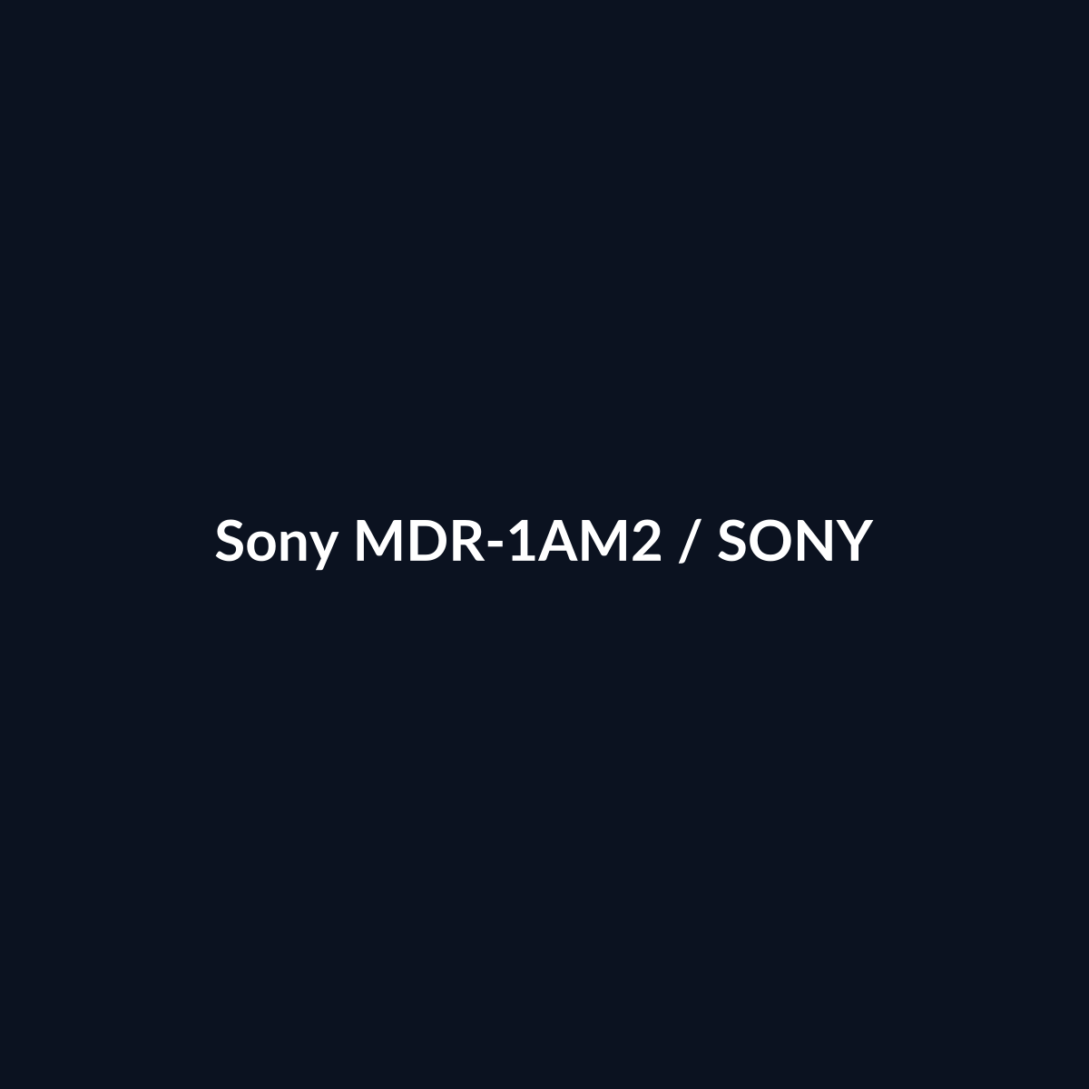 Sony MDR-1AM2 - Sony - DEALBYTE