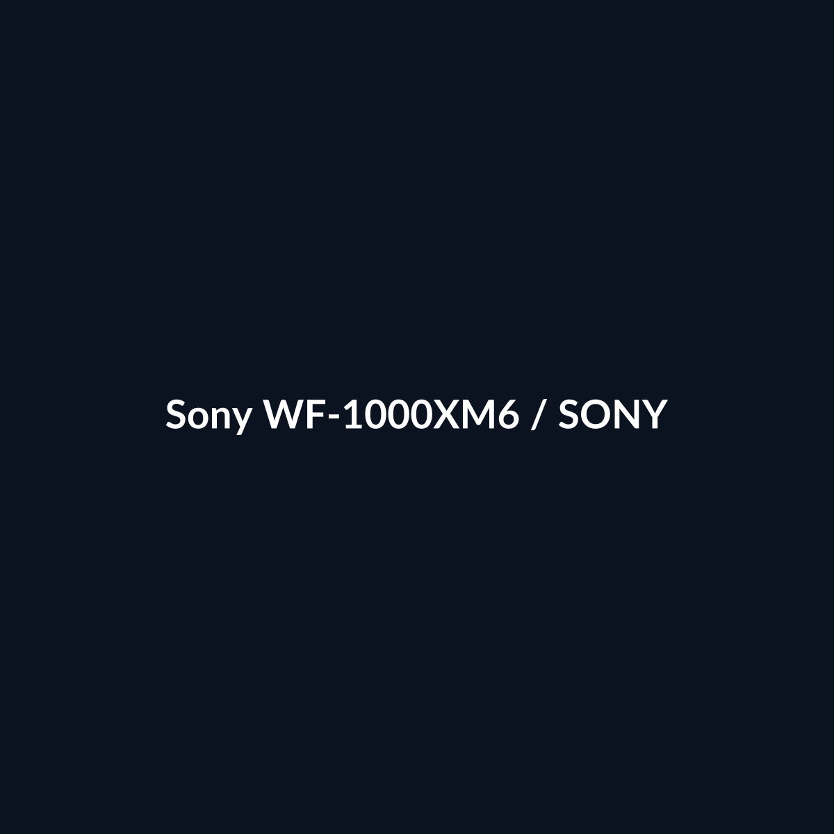 Sony WF-1000XM6 - Sony - DEALBYTE